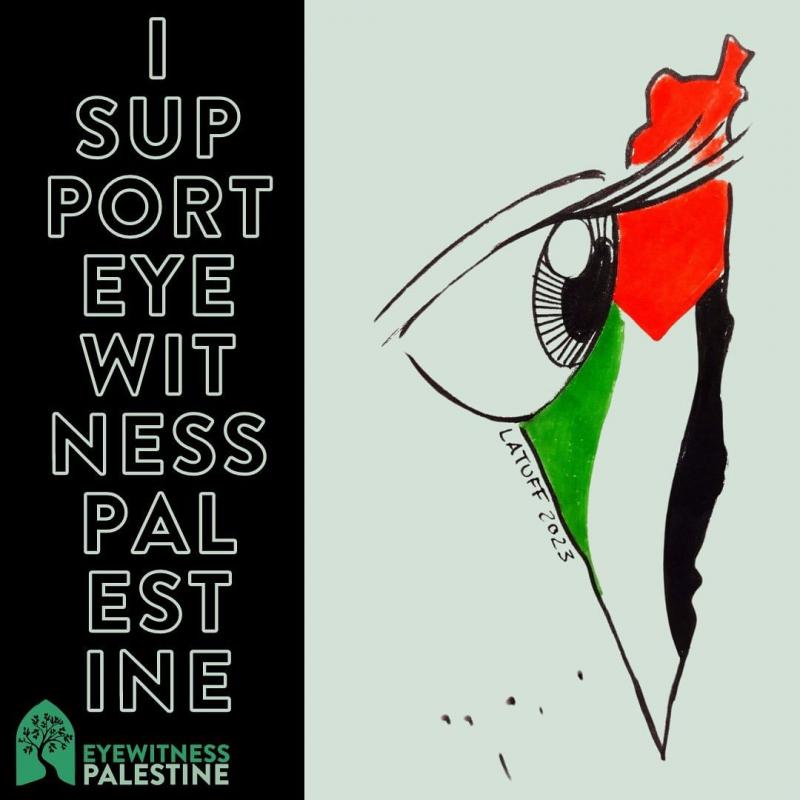 I Support Eyewitness Palestine (by Carlos Latuff - 2023)