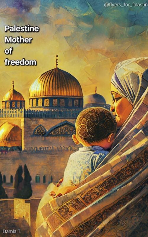 Palestine - Mother of Freedom (by Damla T. - @th3rnurse - 2023)