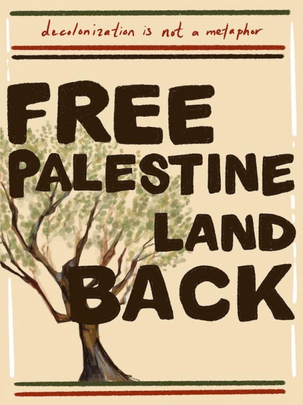 Free Palestine - Land Back  (by Rebecca Kao - 2023)