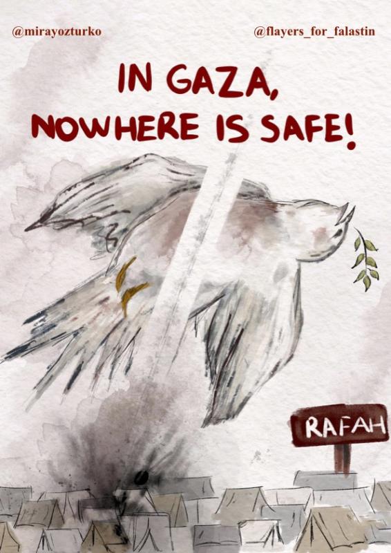 In Gaza, Nowhere Is Safe! (by @mirayozturko - 2024)