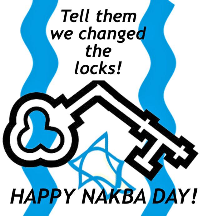 Tell Them We Changed the Locks - Happy Nakba Day! (by David  Guy - 2011)
