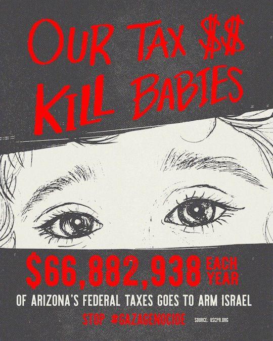 Our Taxes Kill Babies (by Yasmine Asadi - 2021)