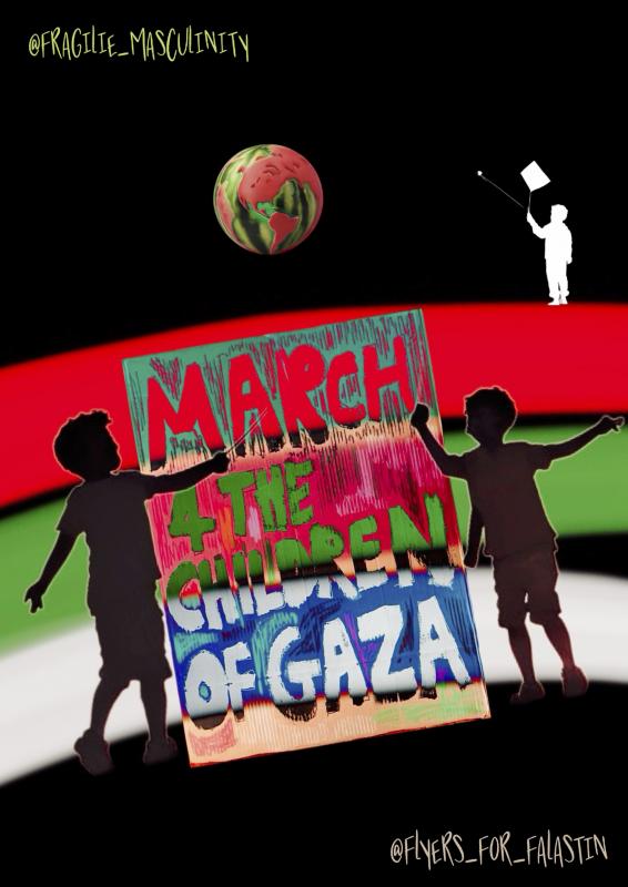 March for the Children of Gaza  (by @fragile_masculinity - 2024)